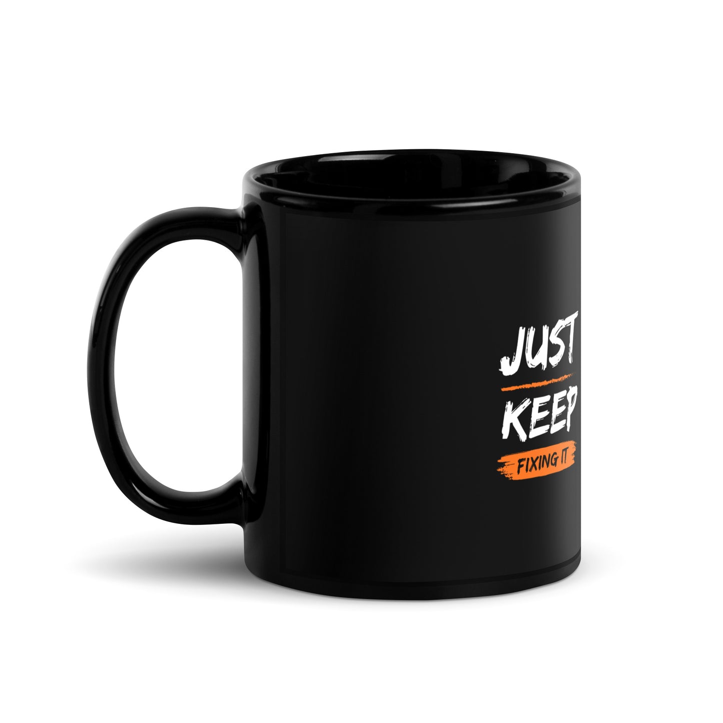 Just keep fixing it Mug